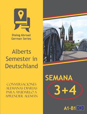 Conversaciones alemanas diarias para ayudarlo a aprender alemán - Semana 3/Semana 4: Alberts Semester in Deutschland