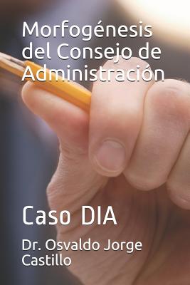 Morfogénesis del Consejo de Administración: Caso DIA