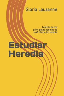 Estudiar Heredia: Análisis de los principales poemas de José María de Heredia