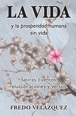 LA VIDA y la prosperidad humana sin vida