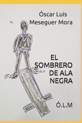 El Sombrero de ALA Negra: Ó.L.M