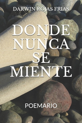 Donde Nunca Se Miente: Poesía