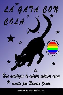 La gata con cola: Una antología de relatos eróticos trans