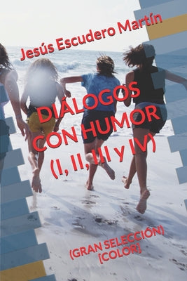 DIÁLOGOS CON HUMOR (I, II, III y IV): (Gran Selección) [Color]