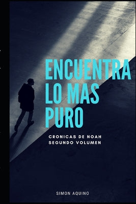 Encuentra lo más puro: crónicas de Noah