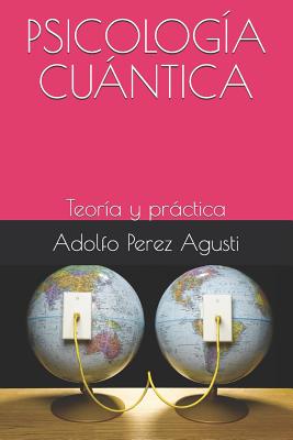 Psicología Cuántica: Teoría Y Práctica