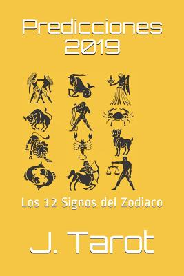 Predicciones 2019: Los 12 Signos del Zodiaco