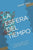 La Esfera del Tiempo: El Viaje de Los Turcos En El Tunel de Tiempo Y Las Formaciones Colindantes