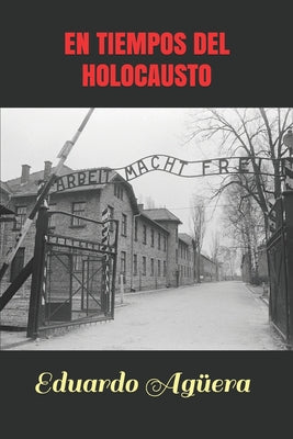 En Tiempos del Holocausto: ¿Qué le impulsó al hombre hacer tal atrocidad? Ya que la única escapatoria era la muerte