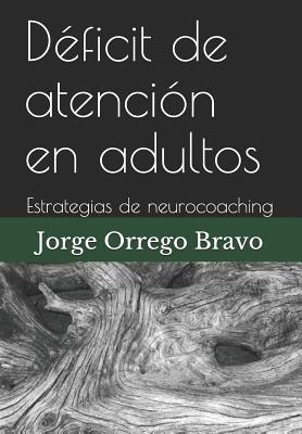 Déficit de atención en adultos: Estrategias de neurocoaching