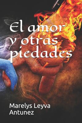 El Amor Y Otras Piedades