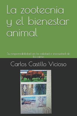 La zootecnia y el bienestar animal: Su responsabilidad en la calidad e inocuidad de la carne