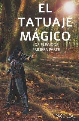 El tatuaje mágico: Los Elegidos - Primera parte