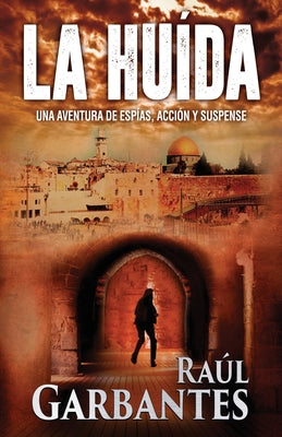 La Huida: Una aventura de espías, acción y suspense