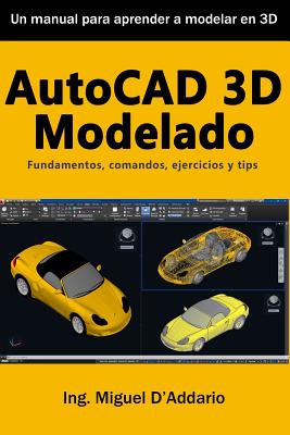 AutoCAD 3D Modelado: Fundamentos, comandos, ejercicios y tips