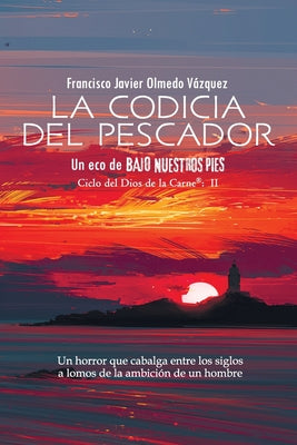 La codicia del pescador: Un eco de BAJO NUESTROS PIES (SPANISH EDITION)