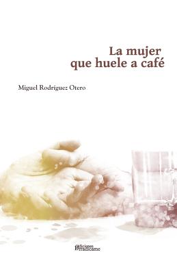 La Mujer Que Huele a Café