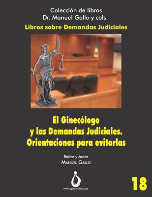 El Ginecologo Y Las Demandas Judiciales: Orientaciones Para Evitarlas