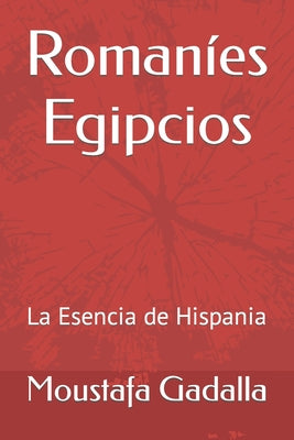 Romaníes Egipcios: La Esencia de Hispania