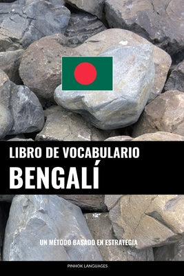 Libro de Vocabulario Bengalí: Un Método Basado en Estrategia