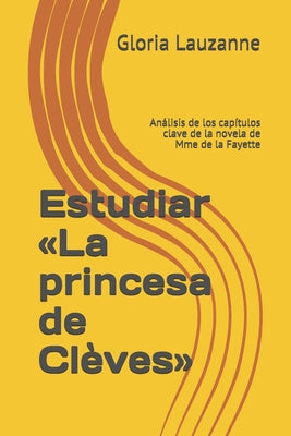 Estudiar La princesa de Clèves: Análisis de los capítulos clave de la novela de Mme de la Fayette