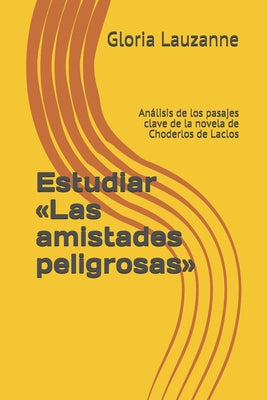 Estudiar Las amistades peligrosas: Análisis de los pasajes clave de la novela de Choderlos de Laclos