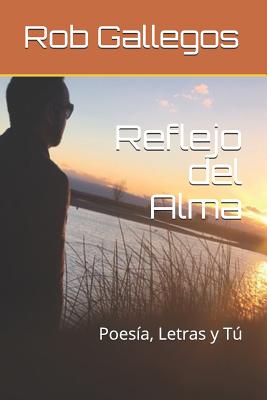 Reflejo del Alma: Poesía, Letras y Tú