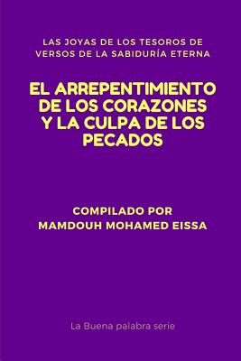 El Arrepentimiento de Los Corazones Y La Culpa de Los Pecados: Las Joyas de Los Tesoros de Versos de la Sabiduría Eterna