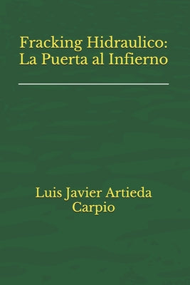 Fracking Hidraulico: La Puerta al Infierno