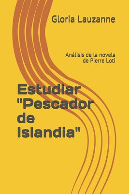 Estudiar "Pescador de Islandia": Análisis de la novela de Pierre Loti