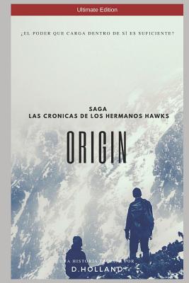 Origin - Las Crónicas de Los Hermanos Hawks - Ultimate Edition