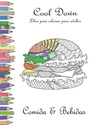 Cool Down - Libro para colorear para adultos: Comida & Bebidas