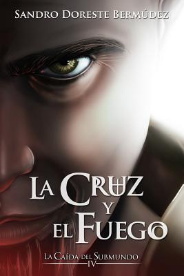 La Cruz Y El Fuego