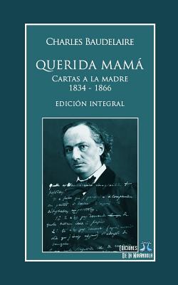 Querida Mamá: Cartas a la Madre 1834-1866. Edición Integral