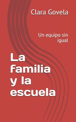 La familia y la escuela: Un equipo sin igual