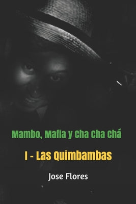 Mambo, Mafia y Cha Cha Chá: Las Quimbambas