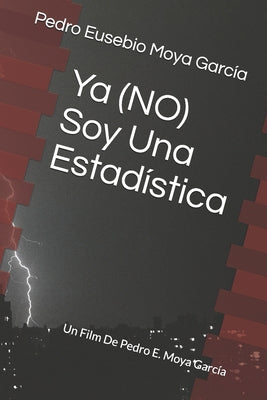 Ya (NO) Soy Una Estadística: Un Film De Pedro E. Moya García