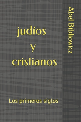 Judios y cristianos: Los primeros siglos