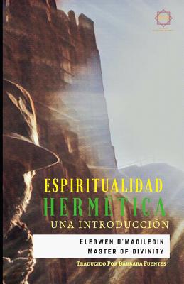 Espiritualidad Hermética: Una Introducción