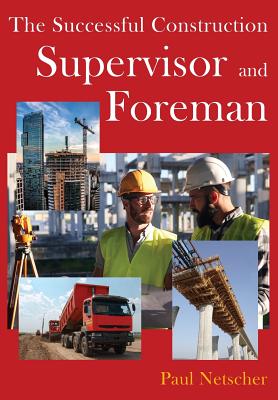 The Successful Construction Supervisor and Foreman