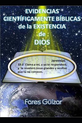 Evidencias Científicamente Bíblicas de la Existencia de Dios