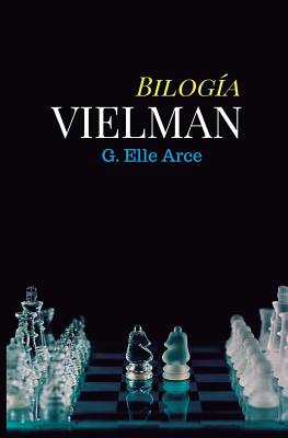 Bilogía Vielman: Secuestrando, Sacrificando y Seduciendo a Vielman