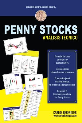 PENNY STOCKS. Análisis Técnico: Elementos básicos que debemos comprender, para incursionar de manera exitosa, en el mundo de los PENNY STOCKS, mediant