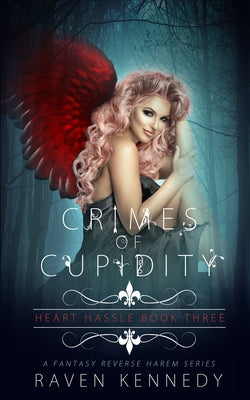 Crimes of Cupidity: A Fantasy Reverse Harem Story