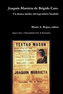 Joaquín Murrieta de Brígido Caro. Un drama inédito del legendario bandido