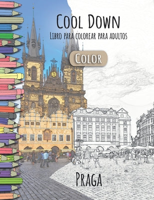 Cool Down [Color] - Libro para colorear para adultos: Praga