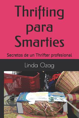 Thrifting para Smarties: Secretos de un Thrifter profesional