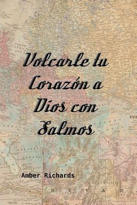 Volcarle tu Corazón a Dios con Salmos