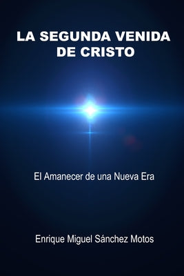 La Segunda Venida de Cristo: El reto del siglo XXI