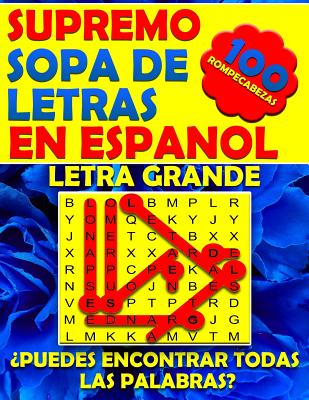 Supremo Sopa de Letras en Espanol Letra Grande: Spanish Word Search Books for Adults Large Print. Búsqueda de Palabras Para Adultos (Spanish Edition)